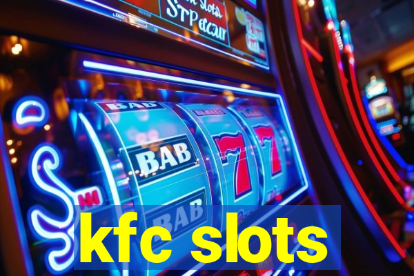 kfc slots